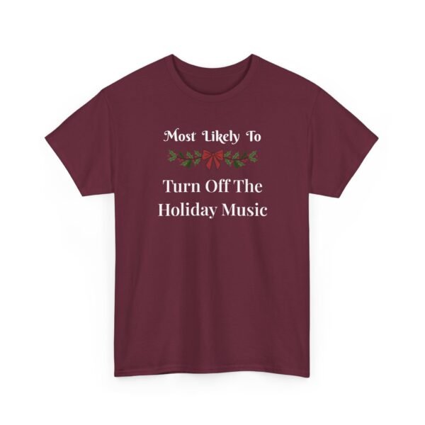 Unisex t-shirt from Twisted Angell with the sarcastic phrase “Most Likely To Turn Off The Holiday Music” printed on the front.