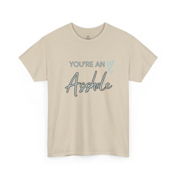 13066730324449166152_2048.jpeg Sarcastic apparel design from Twisted Angell with the phrase “You're an Asshole Shirt” printed on the front.