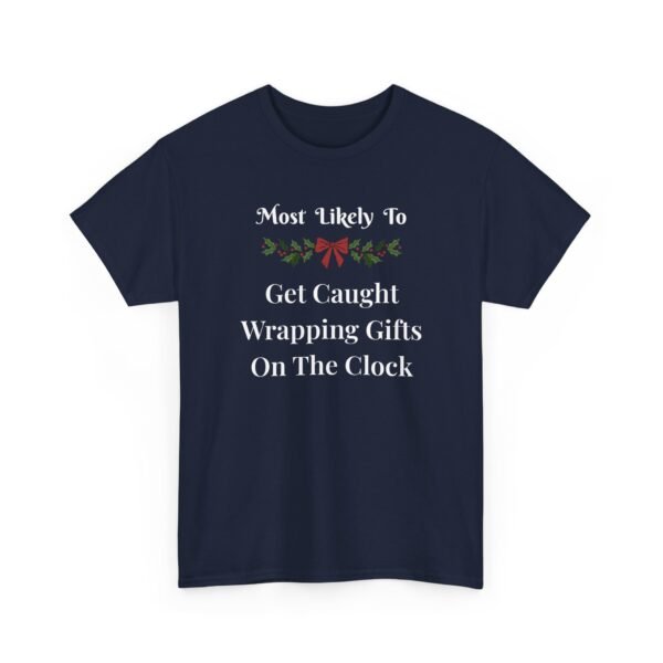 Unisex t-shirt from Twisted Angell with the sarcastic phrase “Most Likely To Get Caught Wrapping Gifts On The Clock” printed on the front.