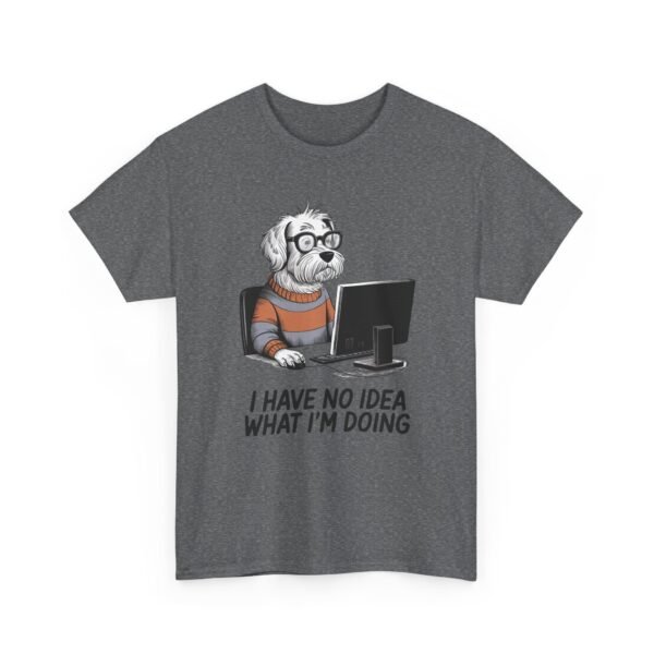 Unisex t-shirt from Twisted Angell with the sarcastic phrase “I Have No Idea What I'm Doing” printed on the front.