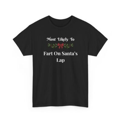13107730122518001871_2048-1.jpeg Unisex t-shirt from Twisted Angell with the sarcastic phrase “Most Likely to Fart on Santa's Lap” printed on the front.