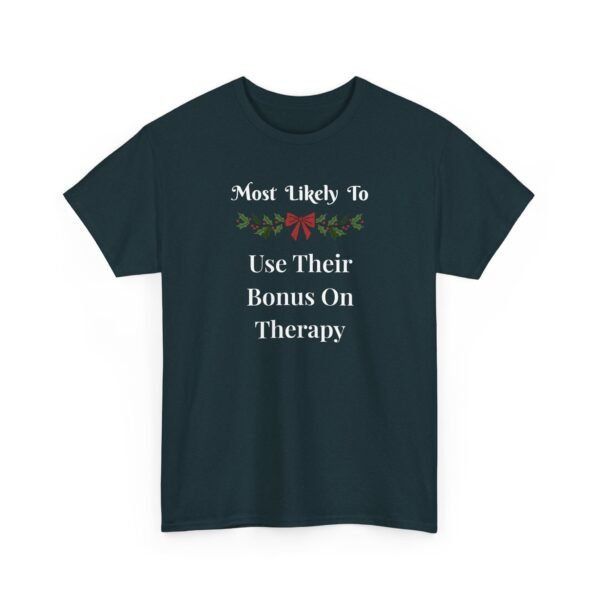 Unisex t-shirt from Twisted Angell with the sarcastic phrase “Most Likely To Use Their Bonus On Therapy” printed on the front.