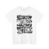 Unisex t-shirt from Twisted Angell with the sarcastic phrase “I Don't Trust Words Only Trust Actions” printed on the front.