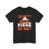 13135841266791039286_2048-2.jpeg Unisex t-shirt from Twisted Angell with the sarcastic phrase “You Wanna Piece Of Me?” printed on the front.
