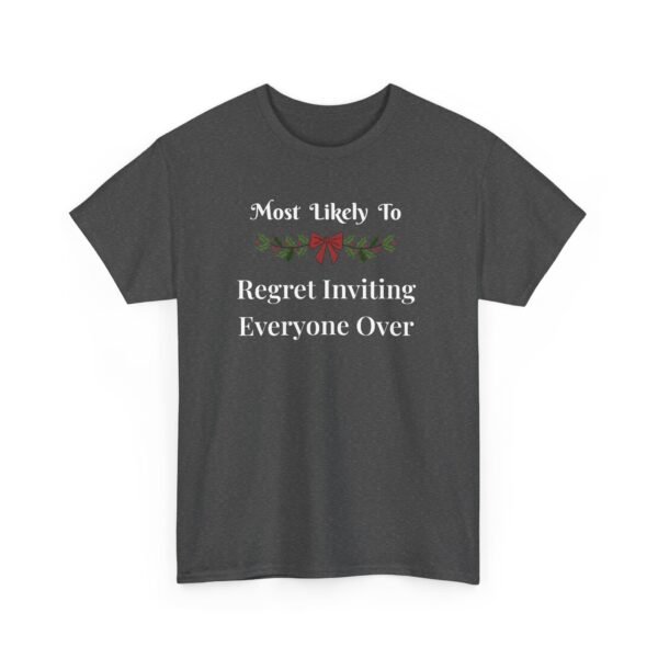 13137866074217424518_2048.jpeg Unisex t-shirt from Twisted Angell with the sarcastic phrase “Most Likely To Regret Inviting Everyone Over” printed on the front.