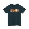 13146416654923652135_2048-1.jpeg Unisex t-shirt from Twisted Angell with the sarcastic phrase “Gobble Til You Wobble” printed on the front.