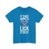 Unisex t-shirt from Twisted Angell with the sarcastic phrase “It's Not Going To Lick Itself” printed on the front.