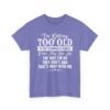 Unisex t-shirt from Twisted Angell with the sarcastic phrase “I'm Getting Too Old To Impress People” printed on the front.