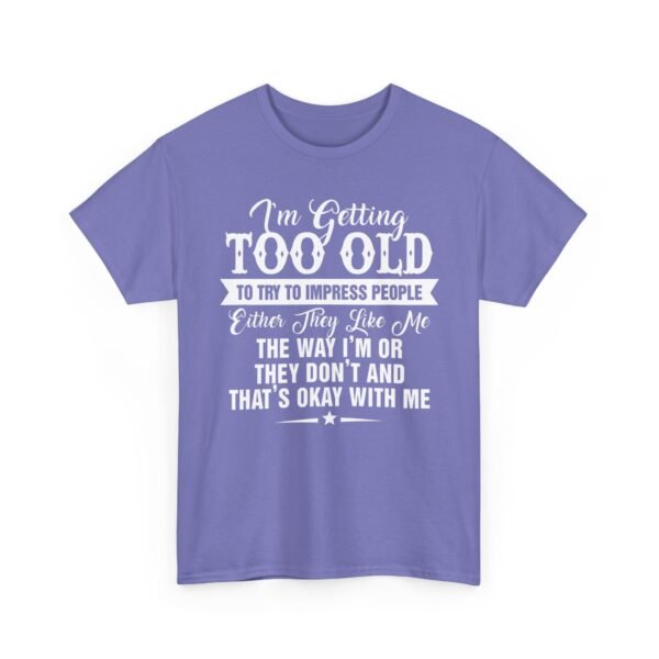 Unisex t-shirt from Twisted Angell with the sarcastic phrase “I'm Getting Too Old To Impress People” printed on the front.