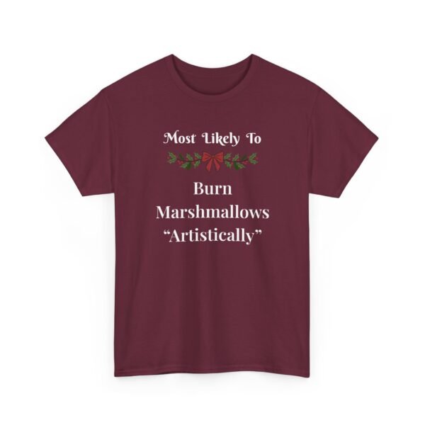 Unisex t-shirt from Twisted Angell with the sarcastic phrase “Most Likely To Burn Marshmallows "Artistically” printed on the front.