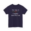 13189034673234873530_2048.jpeg Unisex t-shirt from Twisted Angell with the sarcastic phrase “Most Likely To Complain About The Cold” printed on the front.