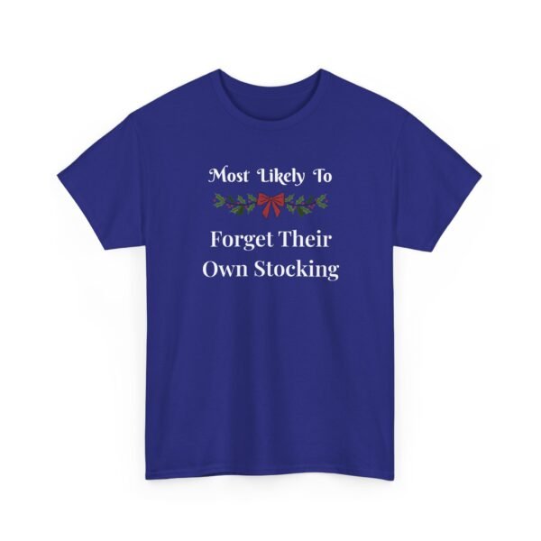 Unisex t-shirt from Twisted Angell with the sarcastic phrase “Most Likely To Forget Their Own Stocking” printed on the front.