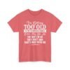Unisex t-shirt from Twisted Angell with the sarcastic phrase “I'm Getting Too Old To Impress People” printed on the front.