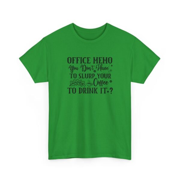 Unisex t-shirt from Twisted Angell with the sarcastic phrase “Office Memo: You Don’t Have to Slurp Your Coffee to Drink It?” printed on the front.