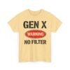 Unisex t-shirt from Twisted Angell with the sarcastic phrase “Gen X "Warning No Filter” printed on the front.