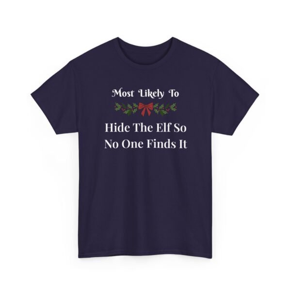 Unisex t-shirt from Twisted Angell with the sarcastic phrase “Most Likely To Hide The Elf So No One Finds It” printed on the front.