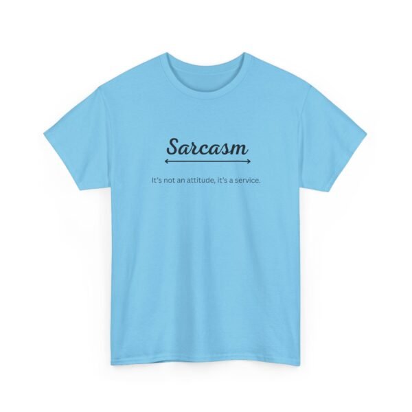 Unisex t-shirt from Twisted Angell with the sarcastic phrase “Sarcasm, It's Not An Attitude, It's A Service” printed on the front.