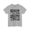 Unisex t-shirt from Twisted Angell with the sarcastic phrase “I Don't Trust Words Only Trust Actions” printed on the front.