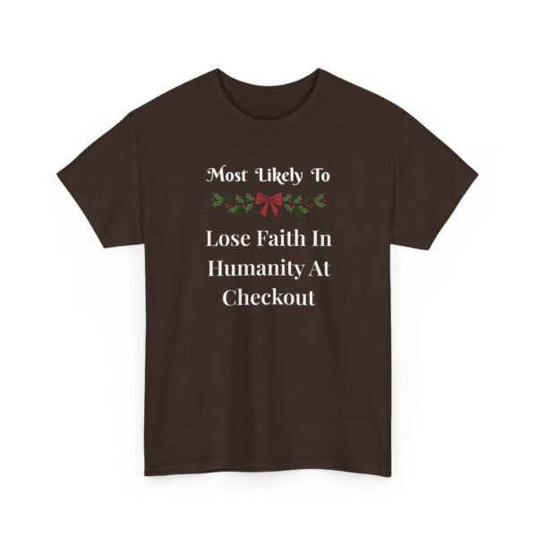 Unisex t-shirt from Twisted Angell with the sarcastic phrase “Most Likely To Lose Faith In Humanity At The Checkout” printed on the front.