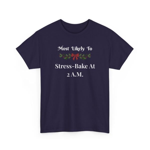 Unisex t-shirt from Twisted Angell with the sarcastic phrase “Most Likely To Stress-Bake At 2 AM” printed on the front.