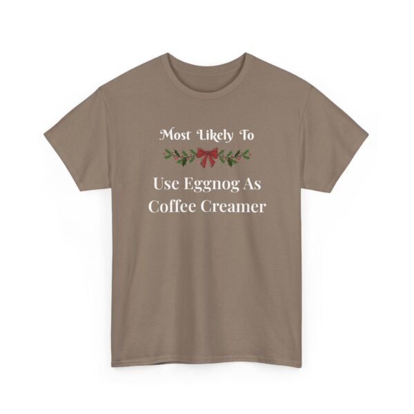 Unisex t-shirt from Twisted Angell with the sarcastic phrase “Most Likely To Use Eggnog As Coffee Creamer” printed on the front.