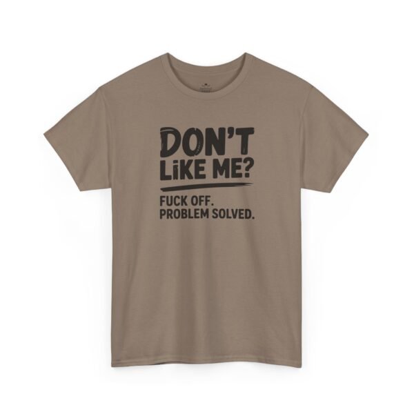 13299837848467148746_2048.jpeg Unisex t-shirt from Twisted Angell with the sarcastic phrase “Don't Like Me? Fuck Off. Problem Solved.” printed on the front.