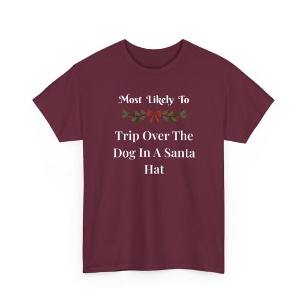 Unisex t-shirt from Twisted Angell with the sarcastic phrase “Most Likely To Trip Over The Dog In A Santa Hat” printed on the front.