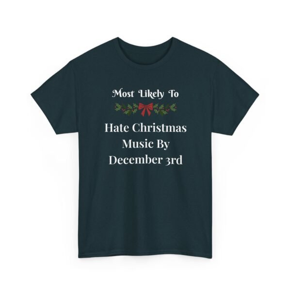 Unisex t-shirt from Twisted Angell with the sarcastic phrase “Most Likely To Hate Christmas Music By December 3rd” printed on the front.