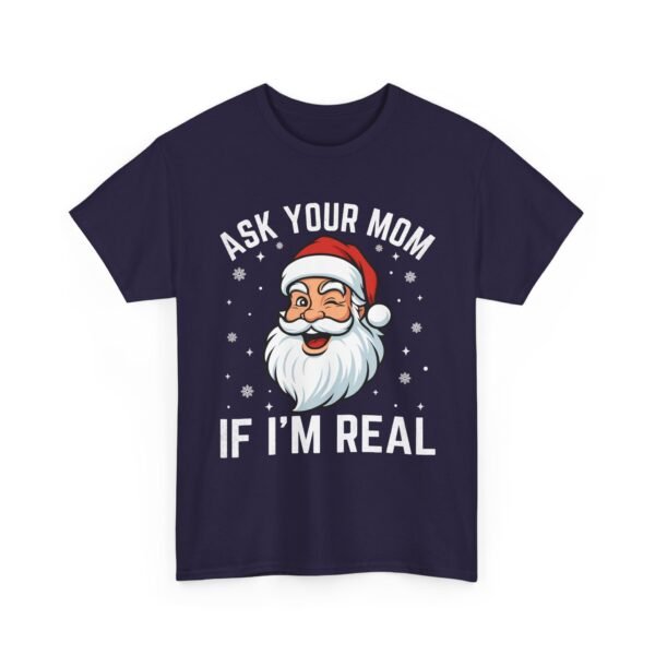 1335063992670853899_2048.jpeg Unisex t-shirt from Twisted Angell with the sarcastic phrase “Ask Your Mom If I'm Real” printed on the front.
