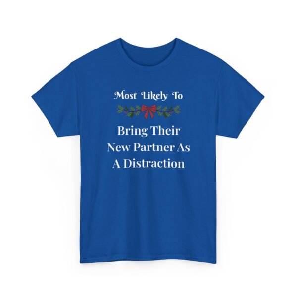 Unisex t-shirt from Twisted Angell with the sarcastic phrase “Most Likely To Bring Their New Partner As A Distraction” printed on the front.