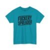 Unisex t-shirt from Twisted Angell with the sarcastic phrase “Fuckery Spreader” printed on the front.