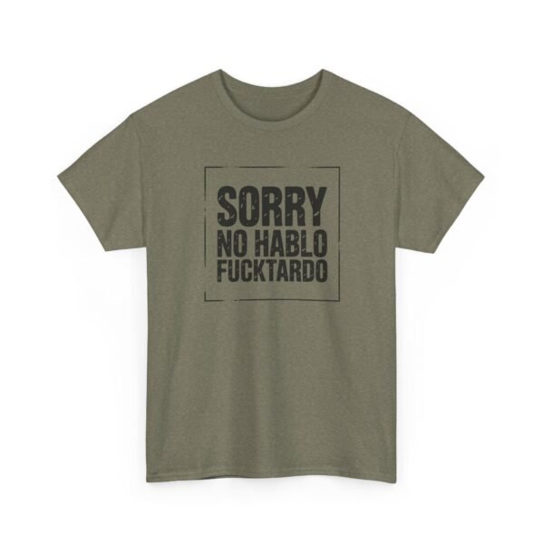 Unisex t-shirt from Twisted Angell with the sarcastic phrase “Sorry No Hablo Fucktardo” printed on the front.
