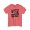 13377341706758671554_2048-1.jpeg Unisex t-shirt from Twisted Angell with the sarcastic phrase “I Should Have a Warning Label” printed on the front.