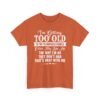 Unisex t-shirt from Twisted Angell with the sarcastic phrase “I'm Getting Too Old To Impress People” printed on the front.