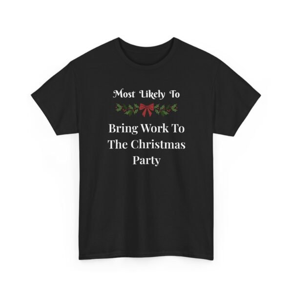 Unisex t-shirt from Twisted Angell with the sarcastic phrase “Most Likely To Bring Work To The Christmas Party” printed on the front.