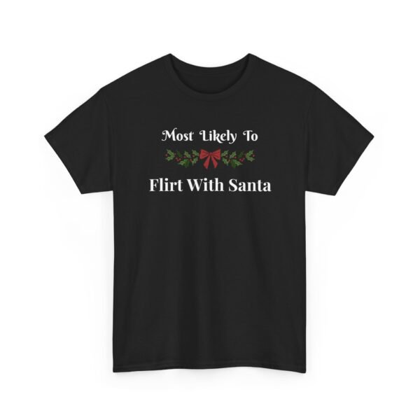 Unisex t-shirt from Twisted Angell with the sarcastic phrase “Most Likely To Flirt With Santa” printed on the front.