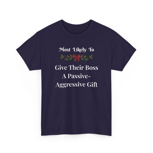 Unisex t-shirt from Twisted Angell with the sarcastic phrase “Most Likely To Give Their Boss A Passive-Aggressive Gift” printed on the front.