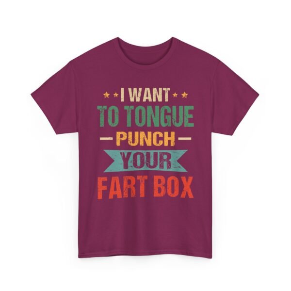 Unisex t-shirt from Twisted Angell with the sarcastic phrase “I Want to Tongue Punch Your Fart Box” printed on the front.