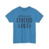 Unisex t-shirt from Twisted Angell with the sarcastic phrase “Officially Checked Out” printed on the front.