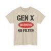 Unisex t-shirt from Twisted Angell with the sarcastic phrase “Gen X "Warning No Filter” printed on the front.