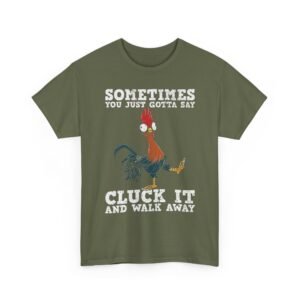 Unisex t-shirt from Twisted Angell with the sarcastic phrase “Sometimes You Just Gotta Say Cluck It And Walk Away” printed on the front.