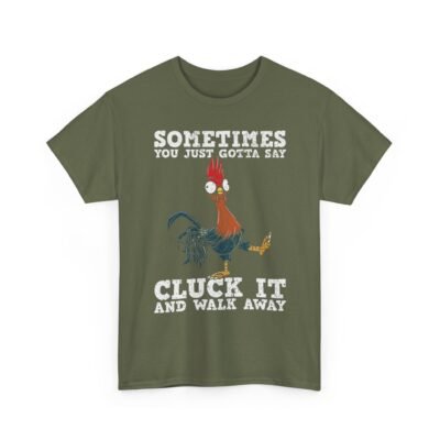 13464674800961125917_2048-2.jpeg Unisex t-shirt from Twisted Angell with the sarcastic phrase “Sometimes You Just Gotta Say Cluck It And Walk Away” printed on the front.