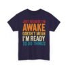 13481809568056537382_2048-1.jpeg Unisex t-shirt from Twisted Angell with the sarcastic phrase “Just Because I'm Awake Doesn't Mean I'm Ready To Do Things” printed on the front.