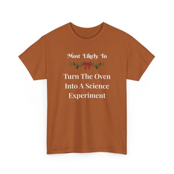 13485491420636369181_2048.jpeg Unisex t-shirt from Twisted Angell with the sarcastic phrase “Most Likely To Turn The Oven Into A Science Experiment” printed on the front.