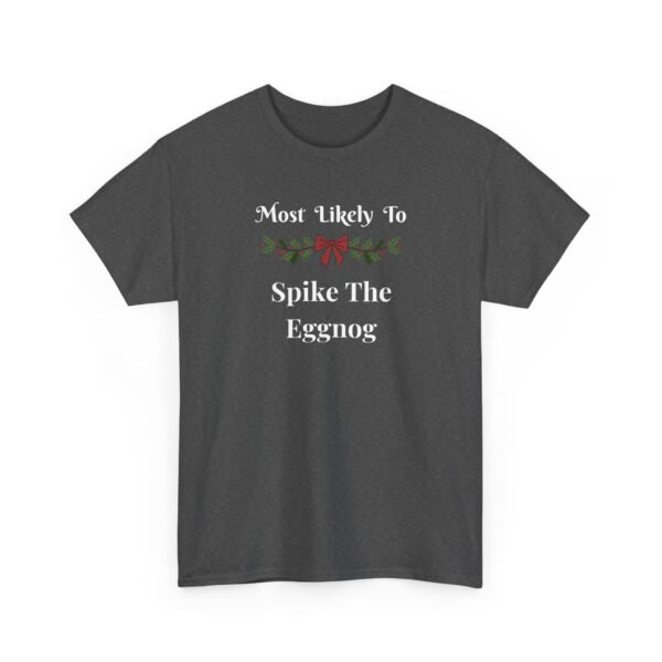 Unisex t-shirt from Twisted Angell with the sarcastic phrase “Most Likely To Spike The Eggnog” printed on the front.