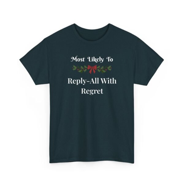 Unisex t-shirt from Twisted Angell with the sarcastic phrase “Most Likely To Reply-All With Regret” printed on the front.
