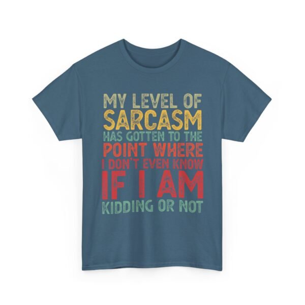 Unisex t-shirt from Twisted Angell with the sarcastic phrase “My Level Of Sarcasm Has Gotten Me To The Point Where I Don't Even Know If I Am Kidding Or Not” printed on the front.