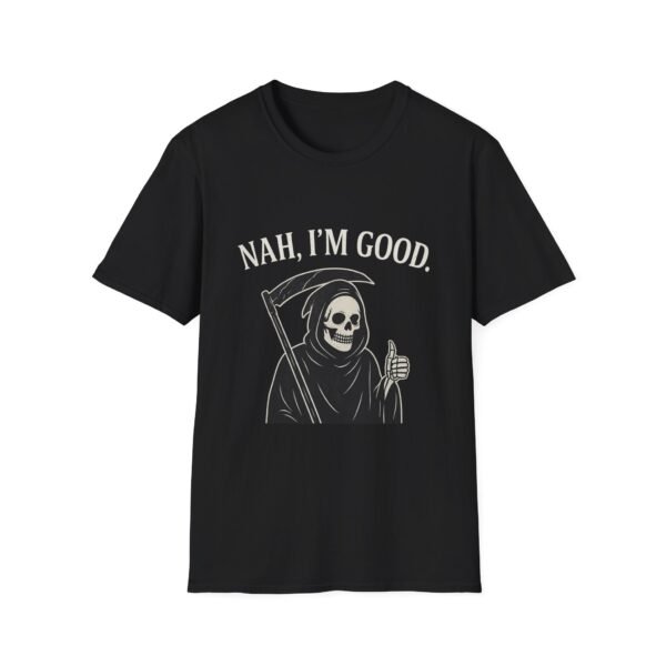 13525946935467558095_2048-2.jpeg Unisex t-shirt from Twisted Angell with the sarcastic phrase “Nah, I'm Good” printed on the front.
