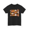 Unisex t-shirt from Twisted Angell with the sarcastic phrase “Thanksgiving Gobble Gobble” printed on the front.
