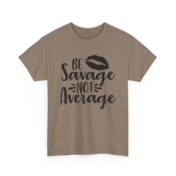 Unisex t-shirt from Twisted Angell with the sarcastic phrase “Be Savage, Not Average” printed on the front.